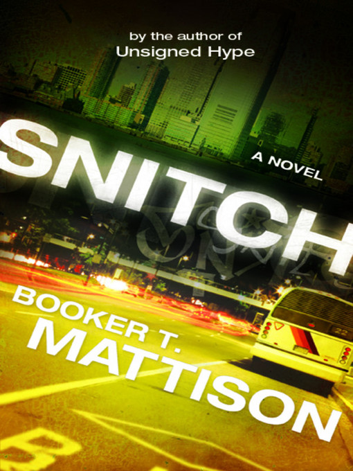 Title details for Snitch by Booker T. Mattison - Available